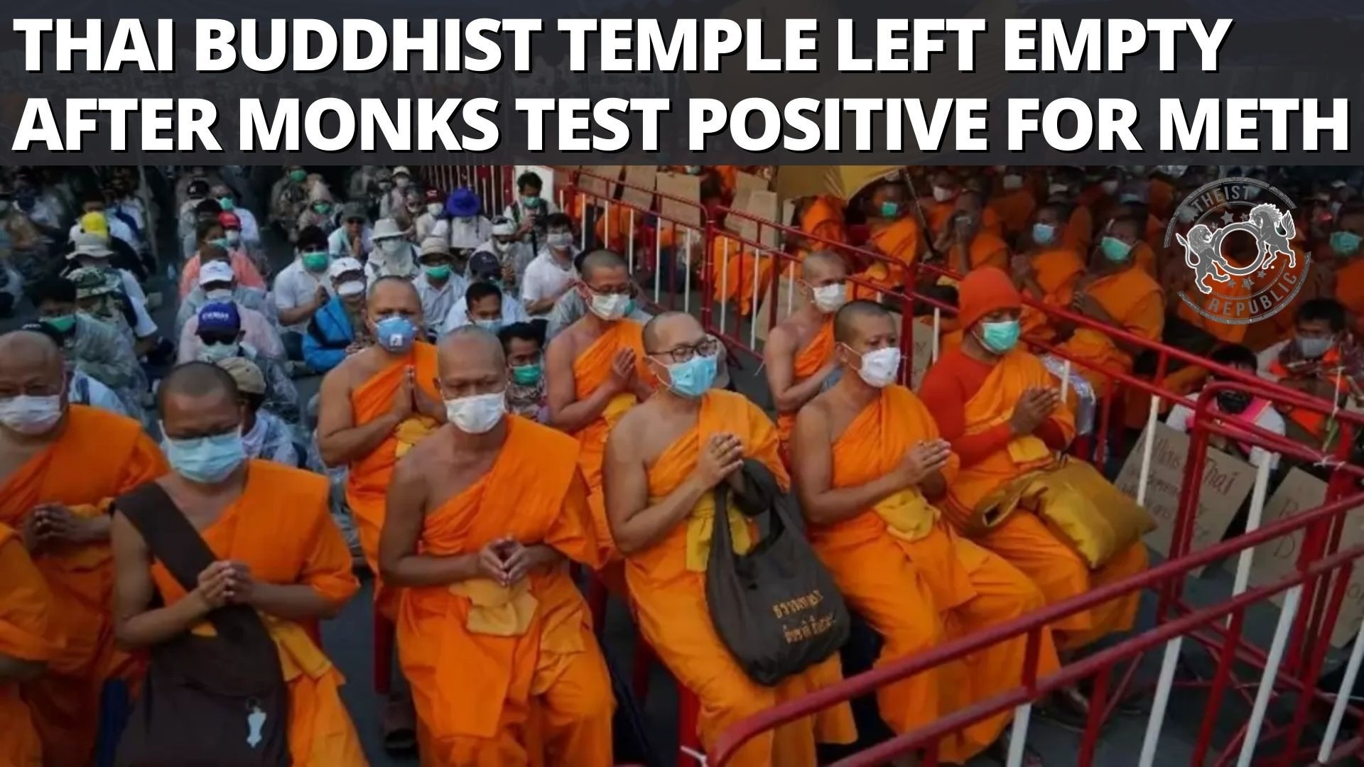 Thai Buddhist Temple Left Empty After Monks Test Positive for Meth